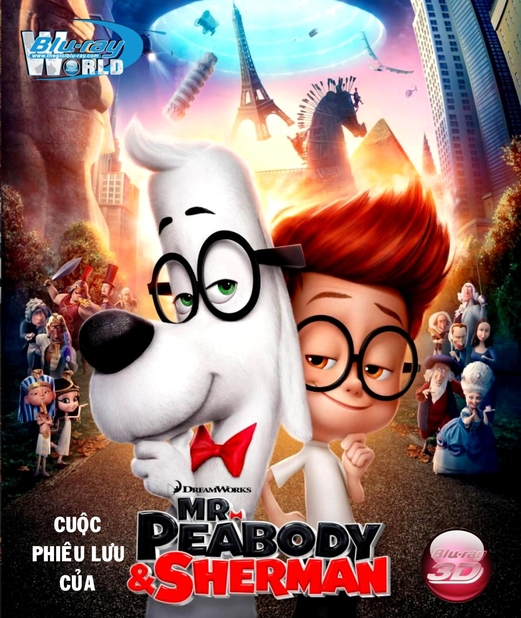 D215. Mr Peabody & Sherman - CUỘC PHIÊU LƯU CỦA PEABDY & SHERMAN 3D 25G(DTS-HD MA 5.1)